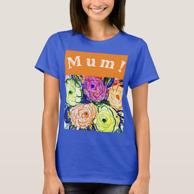 MUM! T-Shirt (Front)