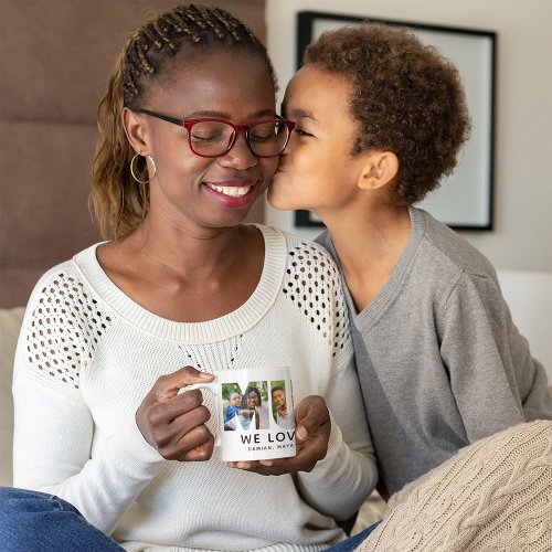 Mum We Love You Custom Mothers Day Photo Collage Coffee Mug