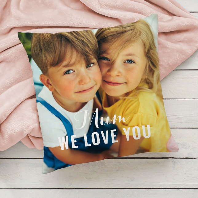 Mum We Love You Photo Keepsake Throw Pillow (Creator Uploaded)