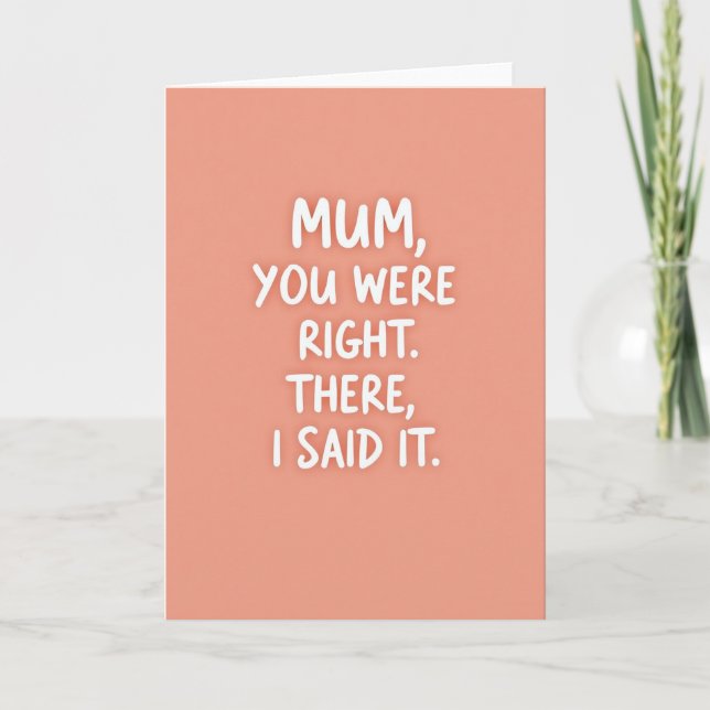 Mum You Were Right Funny Card (Front)