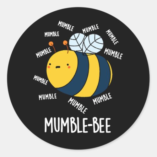 Mumble Bee Funny Insect Pun Dark BG Classic Round Sticker