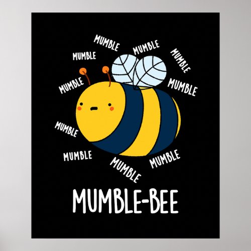 Mumble Bee Funny Insect Pun Dark BG Poster