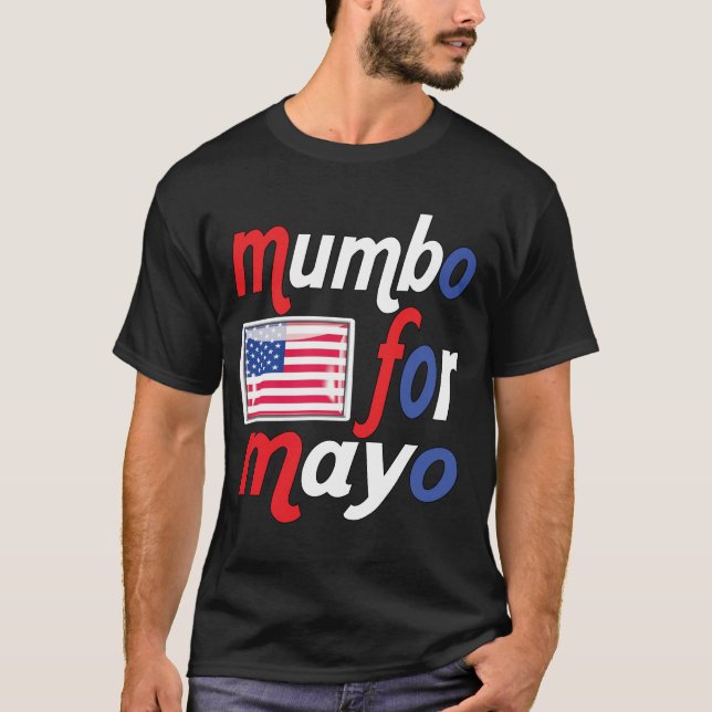 mumbo for mayo T-Shirt (Front)