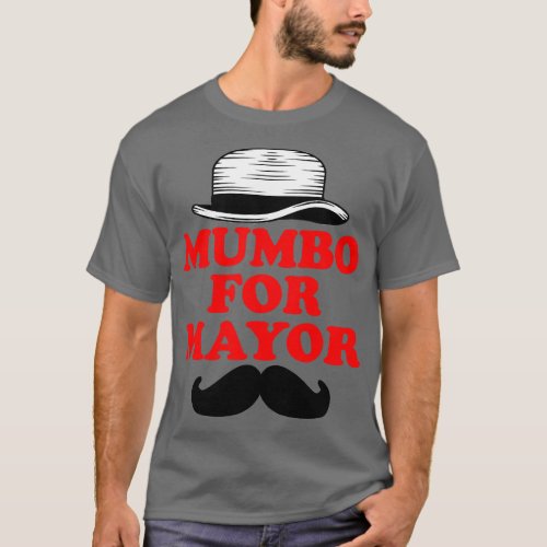 mumbo for mayor T_Shirt