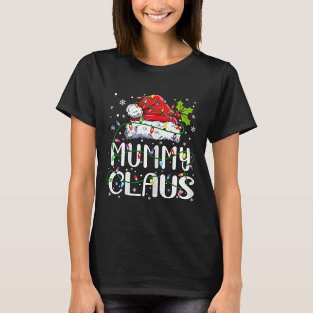 Mummy Claus Christmas Santa Hat Matching Family Xm T-Shirt (Front)