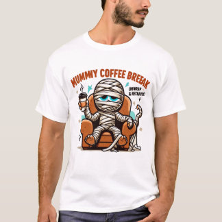 Mummy Coffee Break, Halloween Season T-Shirt