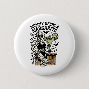 Mummy Needs A Margarita Summer Girly Summerween Ha Button