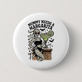 Mummy Needs A Margarita Summer Girly Summerween Ha Button