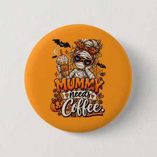 "Mummy needs coffee." Button