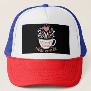 Mummy Needs More Coffee Mom Puns Tired Mom Desi Trucker Hat