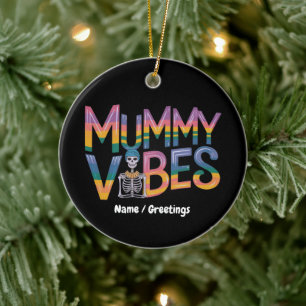 Mummy Vibes Colorful Skeleton Retro Typography Ceramic Ornament