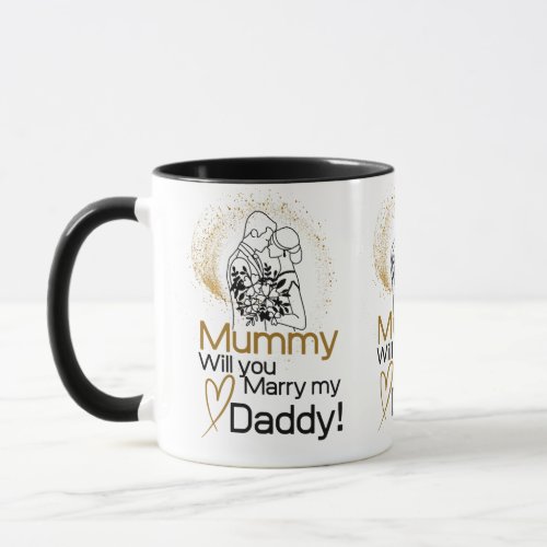 mummy will you marry my daddy Kids Marriage Mug