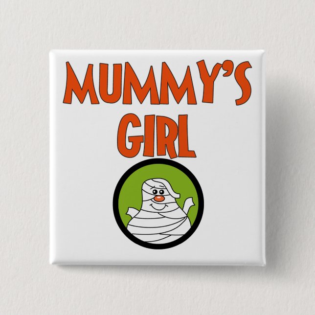 Mummy's Girl T-shirts and Gifts Pinback Button (Front)