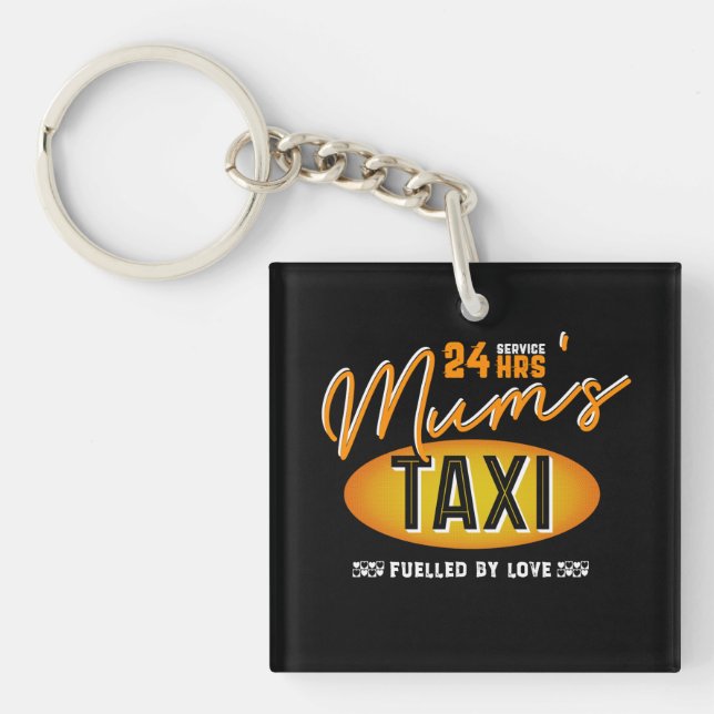 Mum's 24 Hour Taxi Service, Fuelled By Love Keychain (Front)