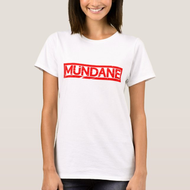 Mundane Stamp T-Shirt (Front)