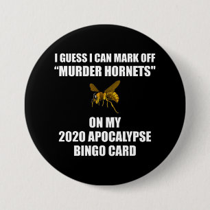 Murder Hornets 2020 Apocalypse Bingo Button