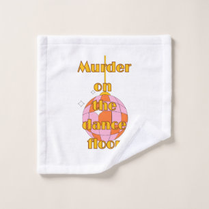 Murder on the dance floor  wash cloth