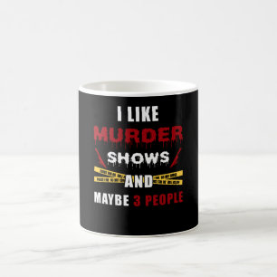 Murder Show Crime Show Coffee Mug
