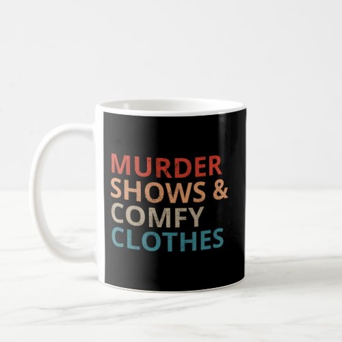 Murder Shows Comfy Crime Coffee Mug