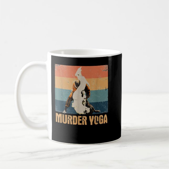 Murder Yoga Brazilian Jiu Jitsu Bjj Wrestling Clas Coffee Mug (Left)