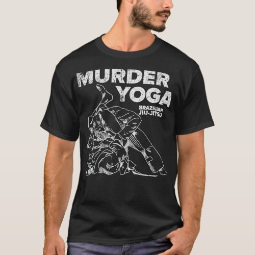 Murder Yoga Funny Jiu Jitsu Wrestling Distressed T_Shirt
