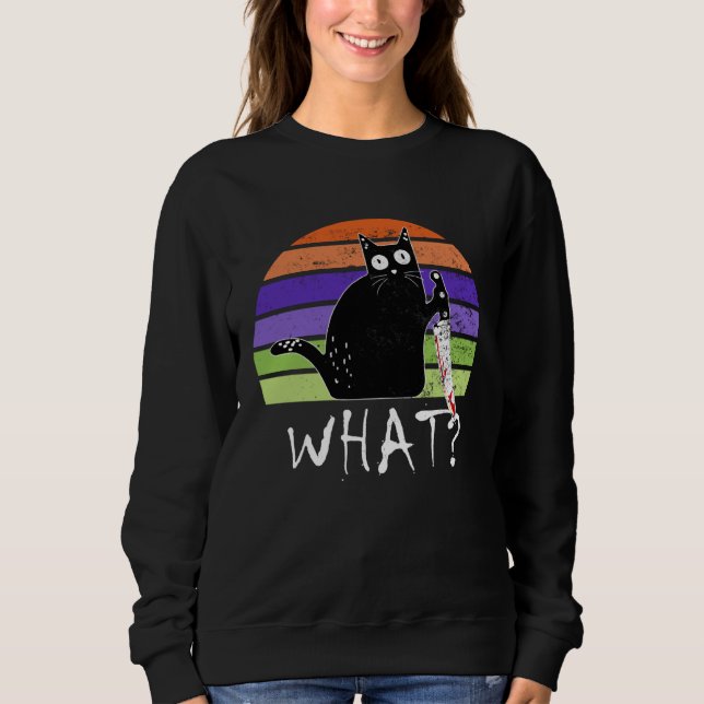 Murderous Black Cat Saying What With Knife Hallowe Sweatshirt (Front)