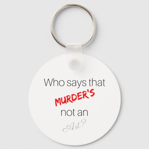 Murders Not An Art Keychain