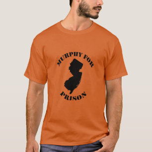 Murphy for Prison T-Shirt