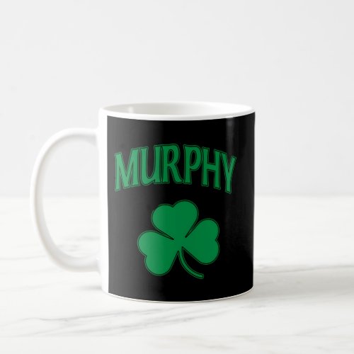 Murphy Irish Family Shamrock St Patricks Day Coffee Mug