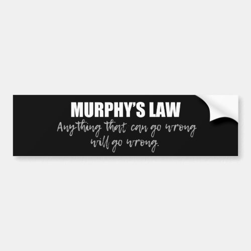 Murphys Law Bumper Sticker