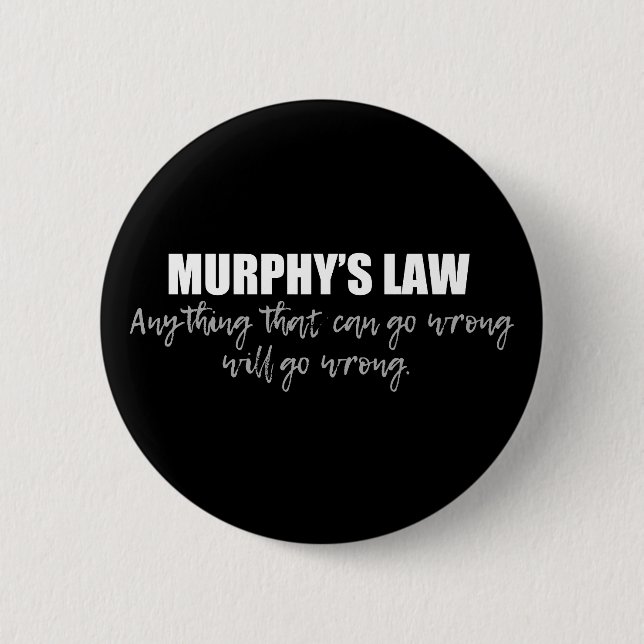 Murphy's Law Button (Front)