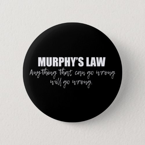 Murphys Law Button