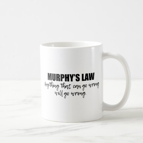 Murphys Law Coffee Mug