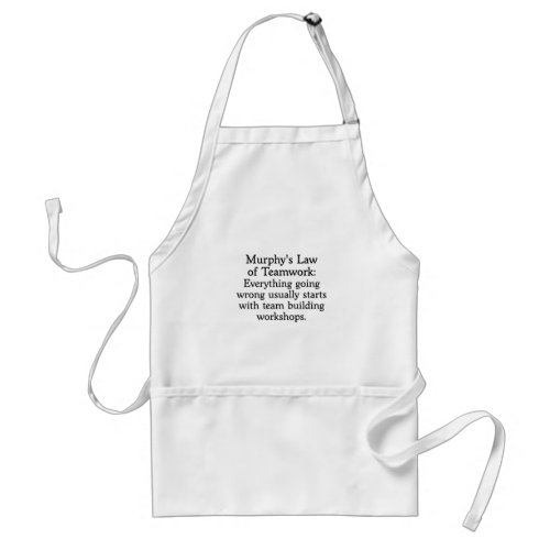 Murphys Law for Teamwork 2 Adult Apron