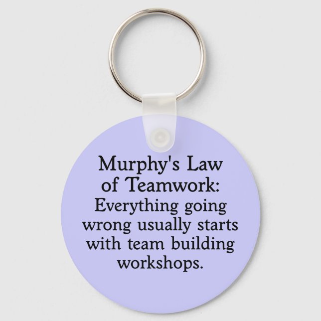 Murphy's Law for Teamwork (2) Keychain (Front)