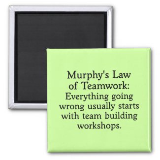 Murphy's Law for Teamwork (2) Refrigerator Magnet