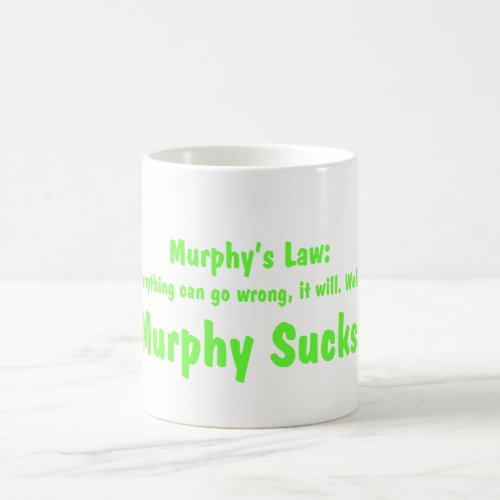 Murphys LawMurphy Sucks Coffee Mug