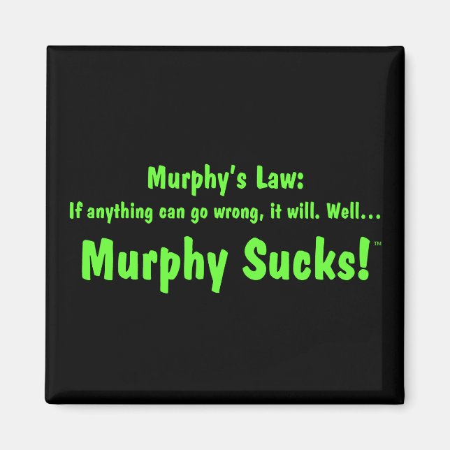 Murphy's law...Murphy Sucks! Magnet (Front)