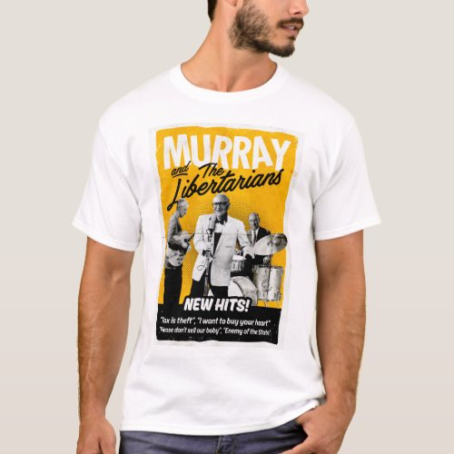 Murray and The Libertarians T_Shirt