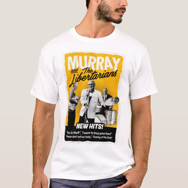 Murray and The Libertarians T-Shirt (Front)