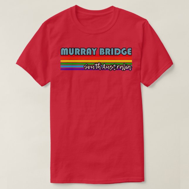Murray Bridge South Australia Pride  Murray Bridge T-Shirt (Design Front)