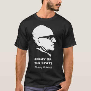 Murray Rothbard Enemy of the State T-Shirt