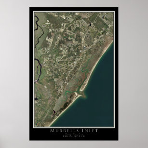 Murrells Inlet South Carolina From Space Satellite Poster