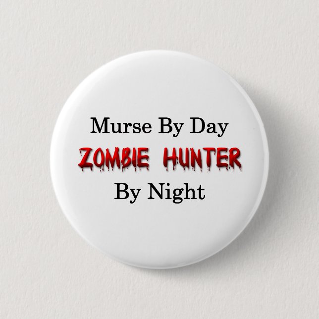 Murse/Zombie Hunter Pinback Button (Front)
