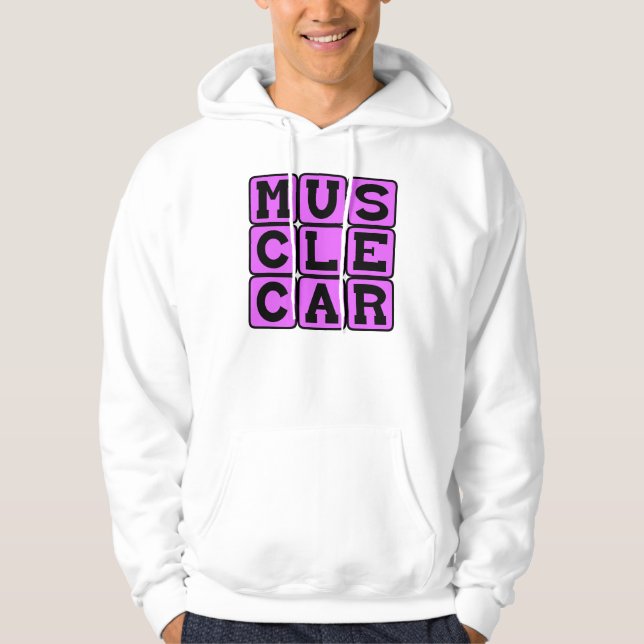 Muscle Car, Revving The Engine Hoodie (Front)