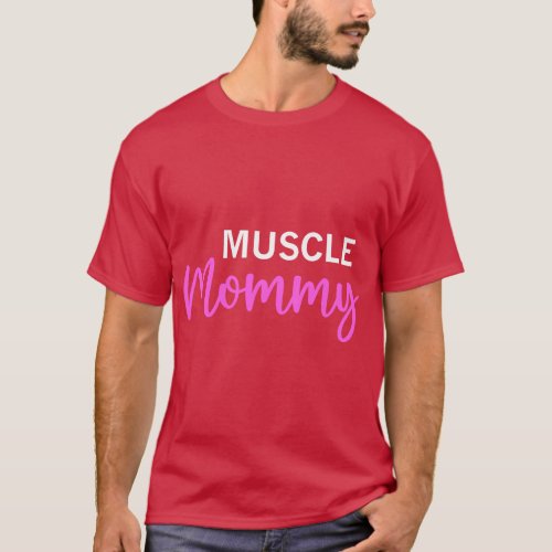 Muscle Mommy  retro T_Shirt