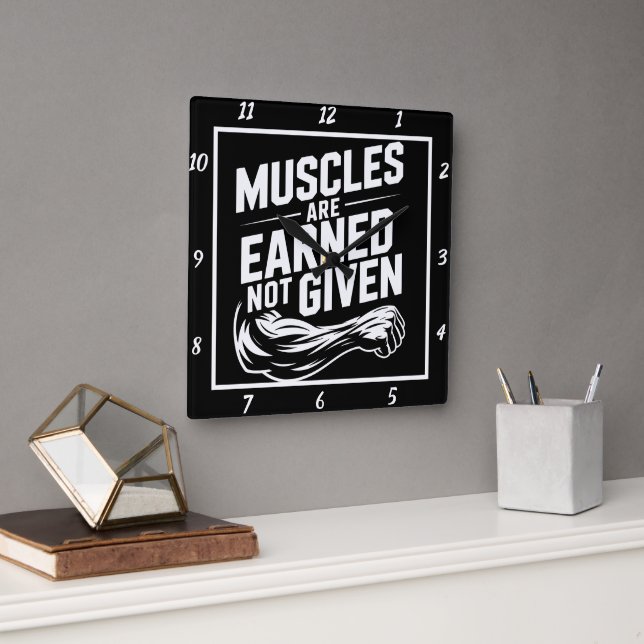 Muscles Earned Not Given Square Wall Clock (Office)