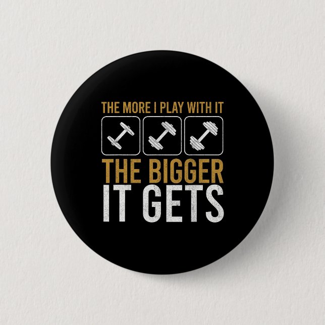 Muscles Get Bigger Bodybuilding Gym Workout Weight Button (Front)