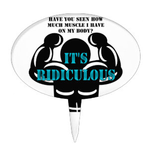 muscles so strong it's ridiculous funny cake topper