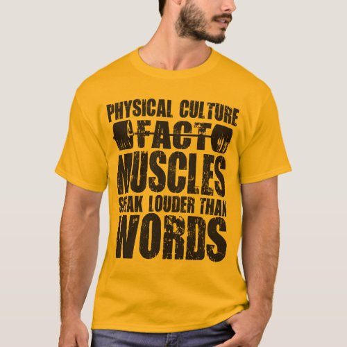 Muscles Speak Louder Than Words T_Shirt